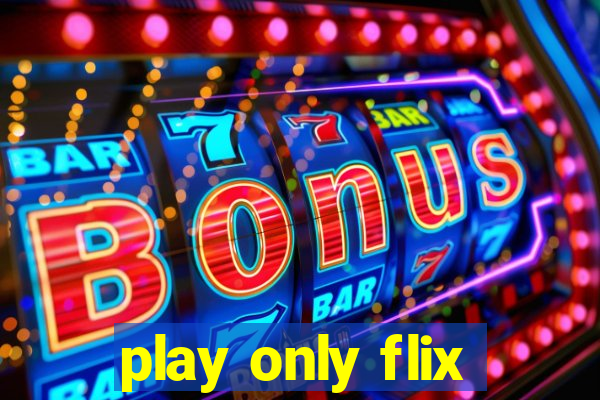 play only flix